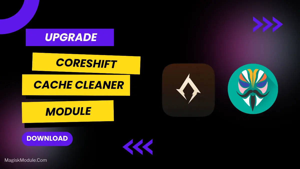 CoreShift Cache Cleaner Module Install via Magisk or AxManager logo