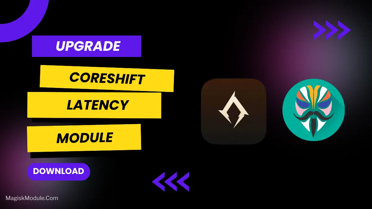 CoreShift Latency Module Install via Magisk or AxManager logo