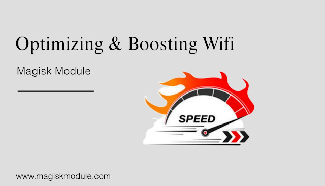 Optimizing & Boosting Wifi Magisk Module logo