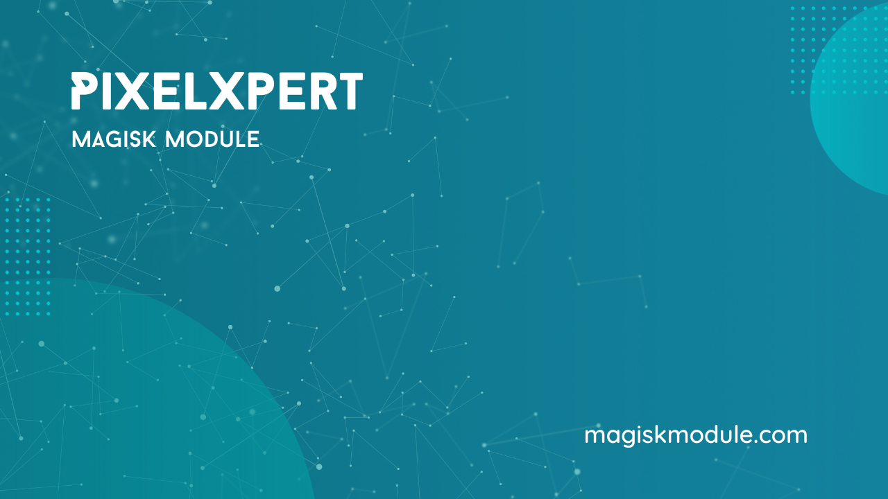 PixelXpert Magisk Module