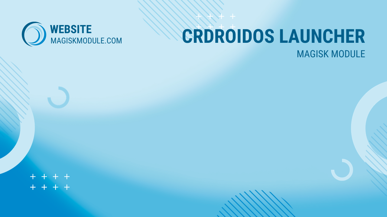 crDroidOS Launcher Magisk Module