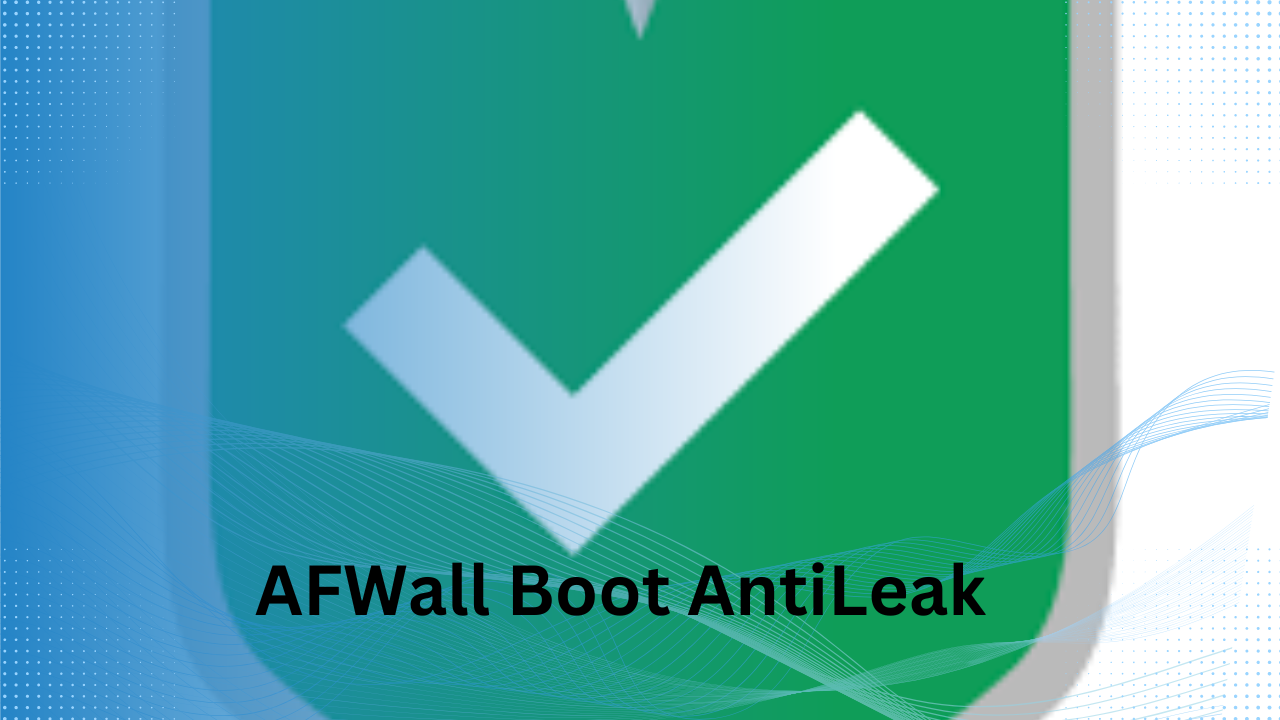 AFWall Boot AntiLeak