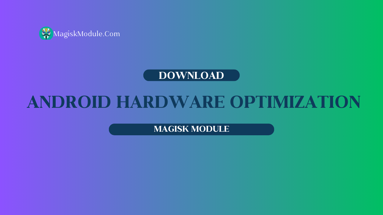 Android Hardware Optimization