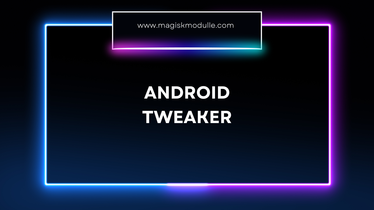 Android Tweaker