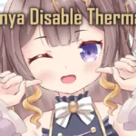 Anya Disable Thermal
