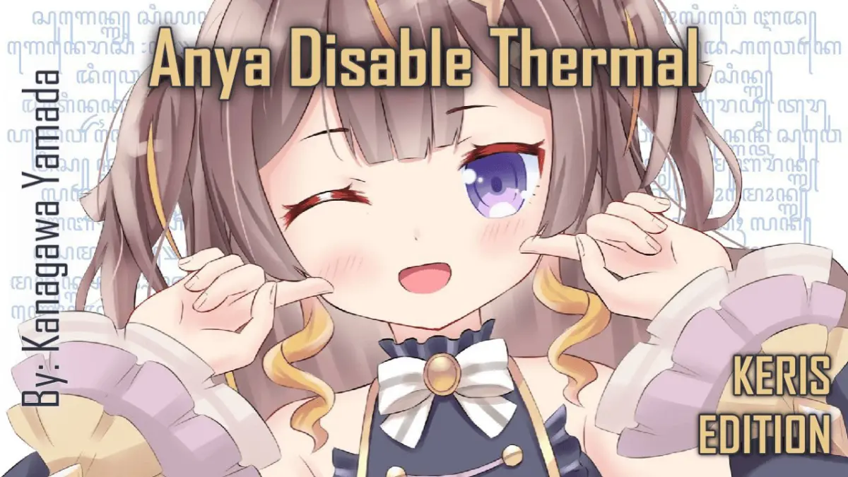 Anya Disable Thermal
